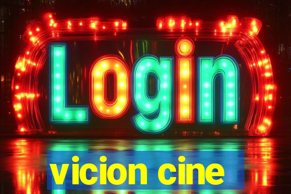 vicion cine